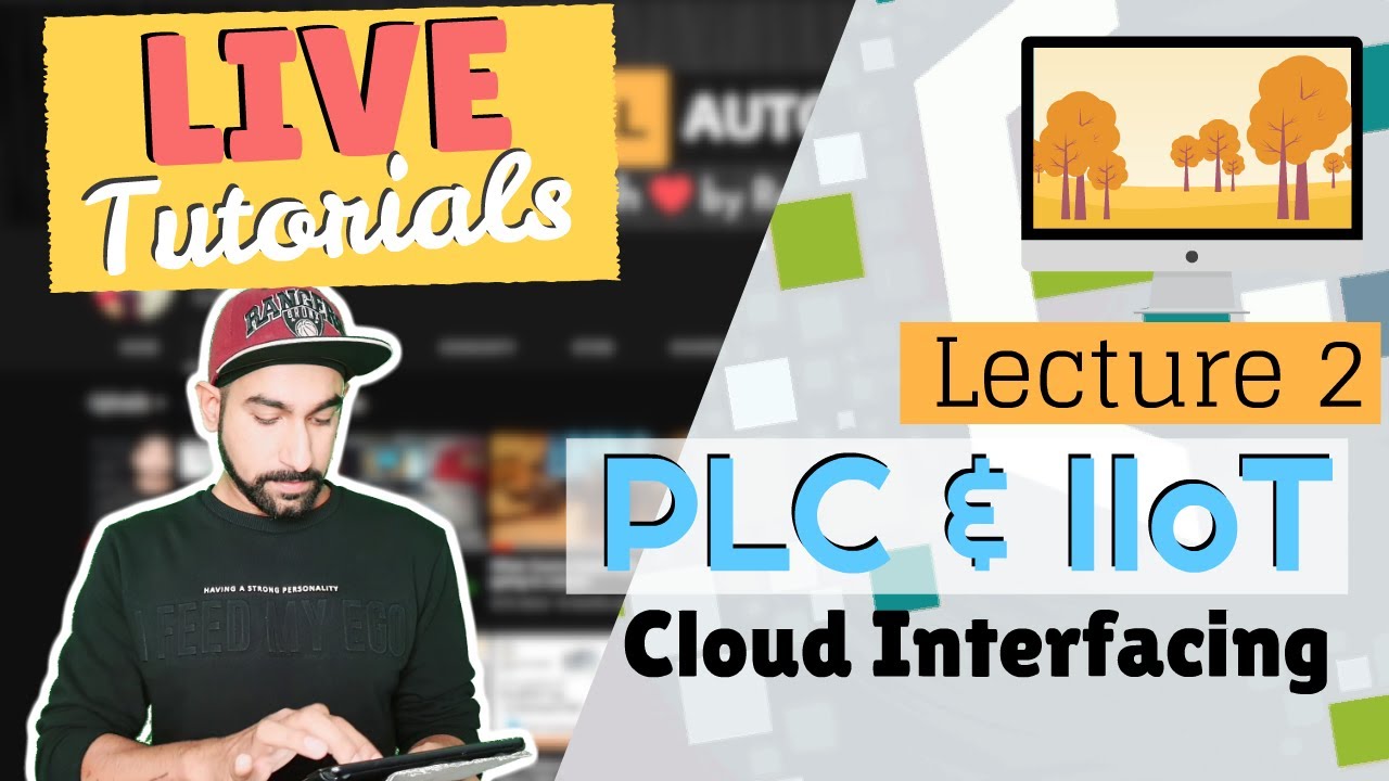 PLC & IIoT LIVE Lecture 2: Communicating PLC with Cloud