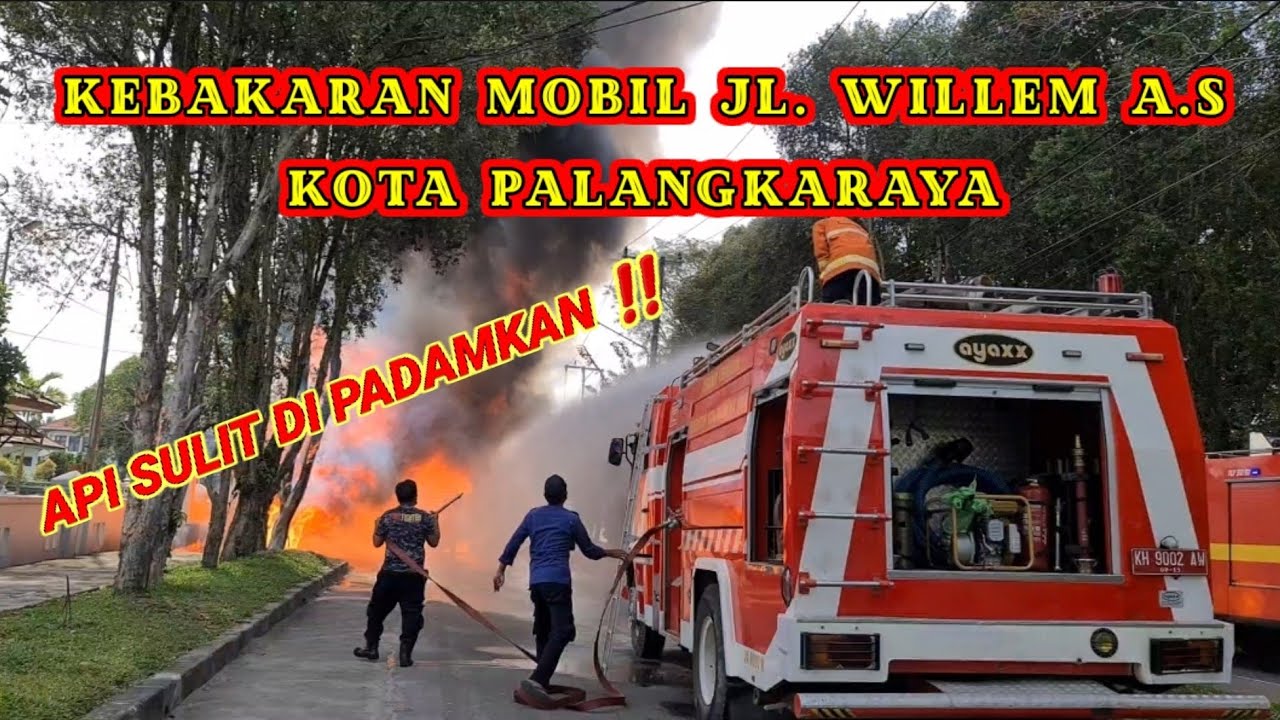 KEBAKARAN MOBIL DI PALANGKARAYA JL. WILLEM A.S