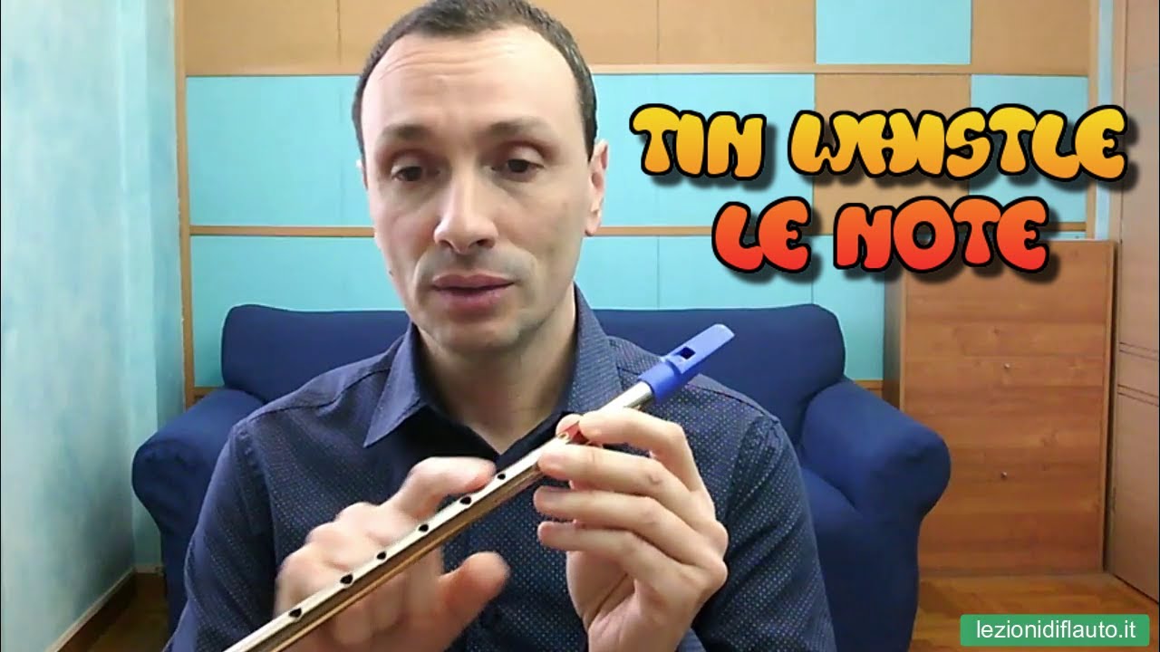 Le note del tin whistle  (qualcuno lo chiama flauto irlandese) - impariamo a suonare