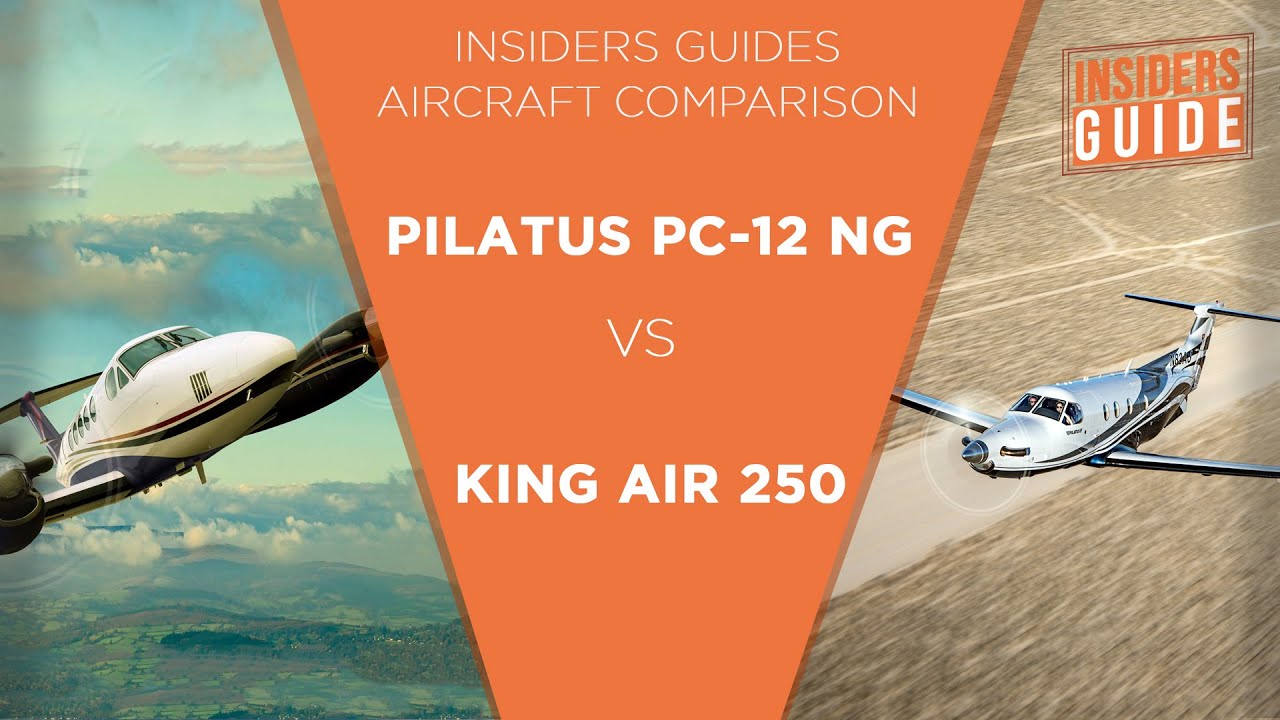 The Insiders' Guide Aircraft Comparison: King Air 250 vs PC-12 NG