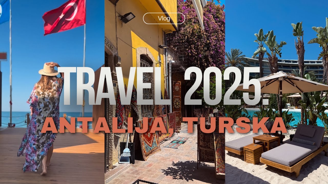 2025. Travel vlog: Antalija, Turska 🌊☀️