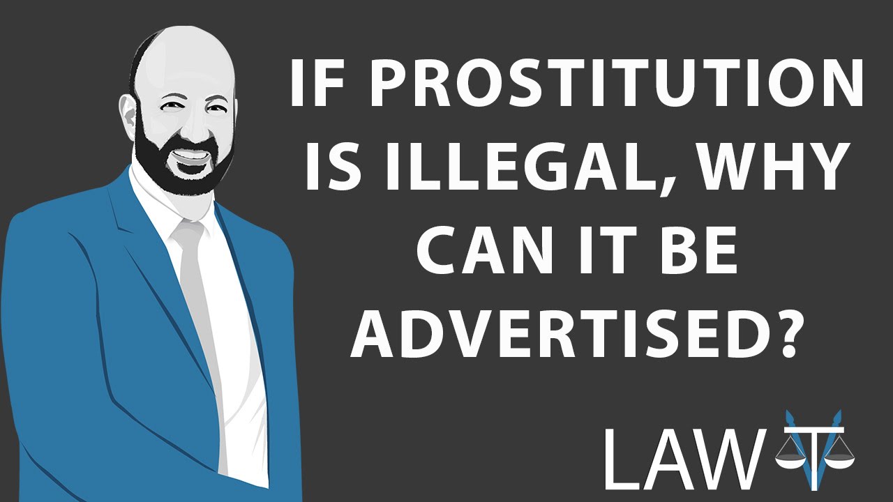 If Prostitution is illegal, why do people advertise it?