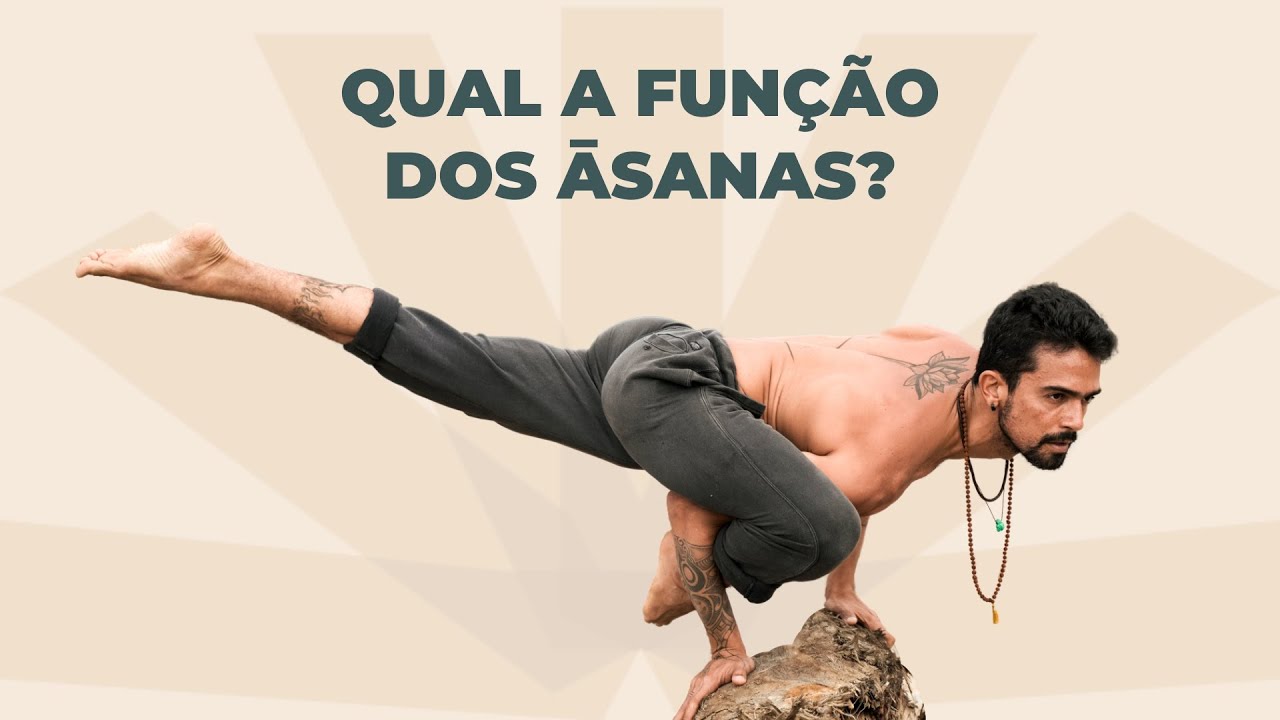 Qual é a Funçāo dos āsana-s? Aprenda o olhar clássico das posturas.