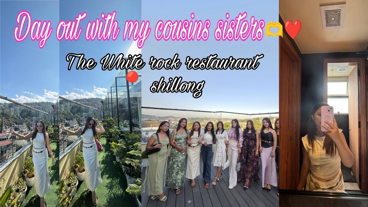 Cousins Day out✨||THE WHITE ROCK RESTAURANT SHILLONG 🍜🥂||Mini vlog🫶❤️#minivlog#shillong#familyvlog 