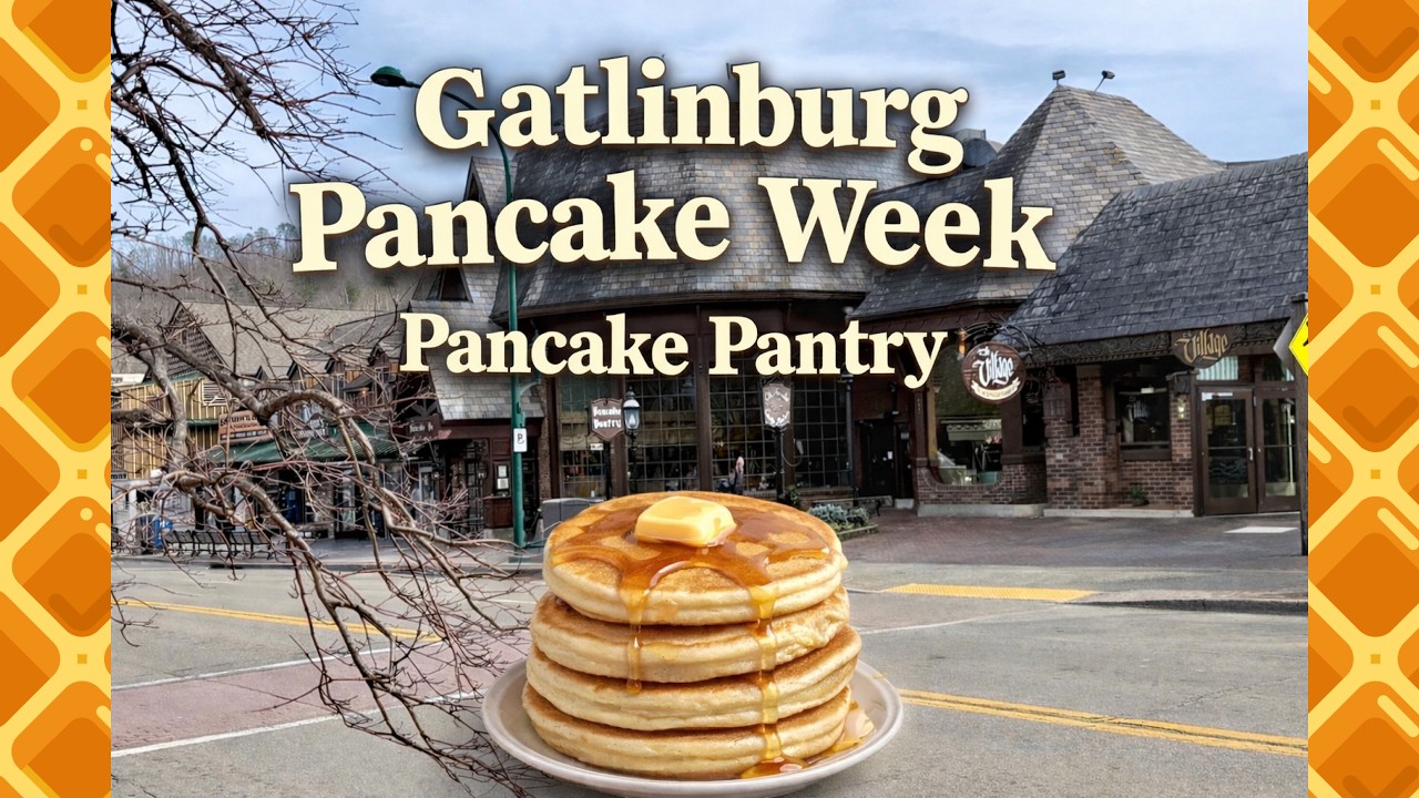 Gatlinburg Pancake Week / Pancake Pantry & Construction Update