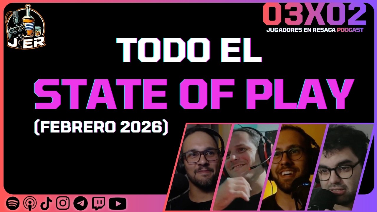 JER 03x02 | TODO el STATE OF PLAY Febrero 2026