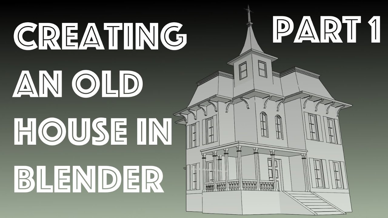 Creating an Old Creepy House in Blender Part 1
