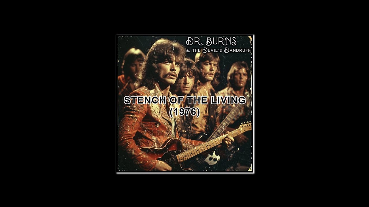 Stench Of The Living- Dr. Burns & The Devil's Dandruff