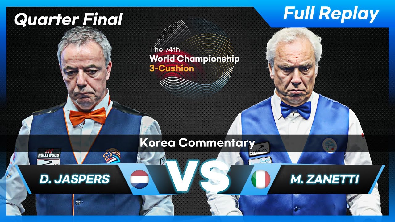 Quarter Final  - Dick JASPERS vs Marco ZANETTI (74th World Championship 3-Cushion)