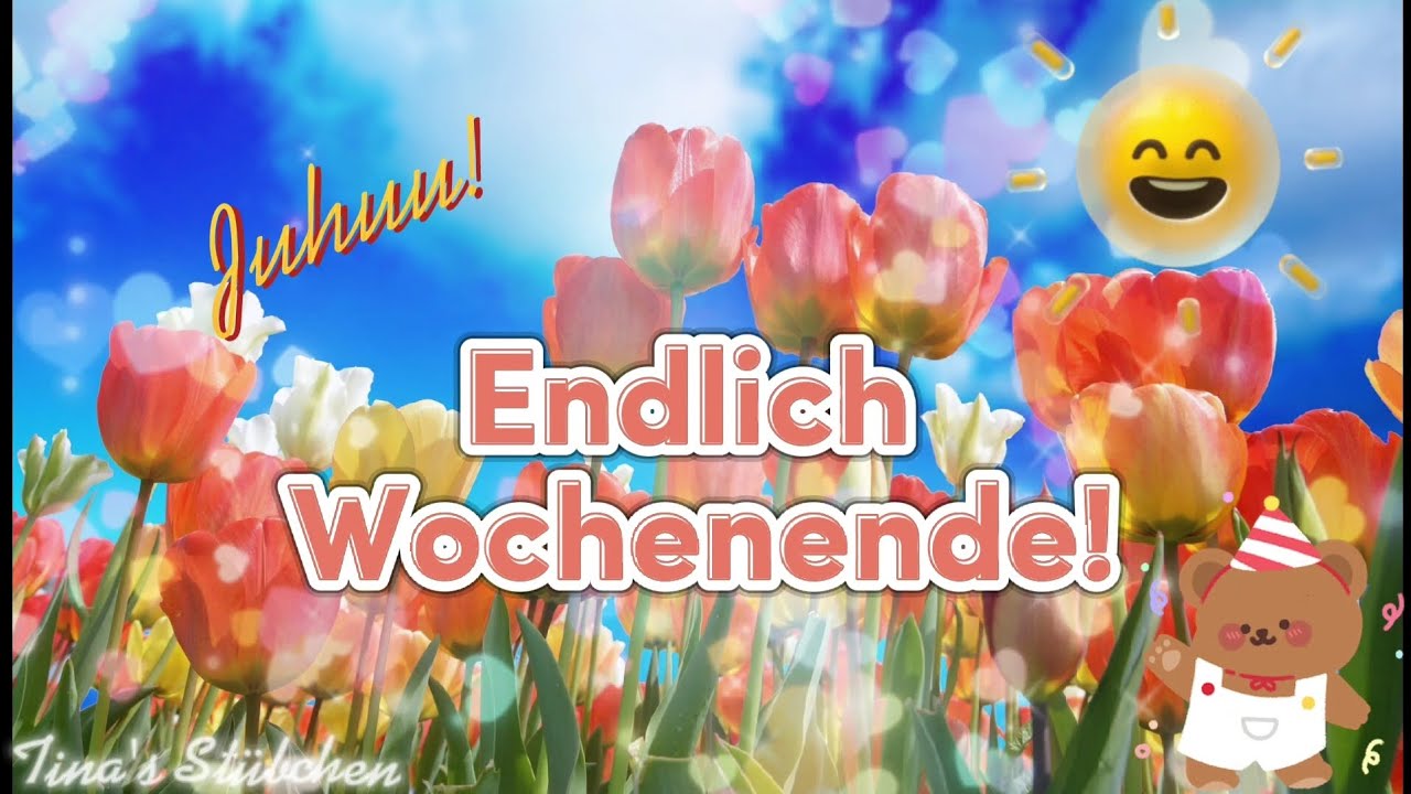 Fröhliche Grüße zum Wochenende 😊🎶🌷 Wochenendgruß zum Versenden 💌 Guten Start ins Wochenende! 🌞
