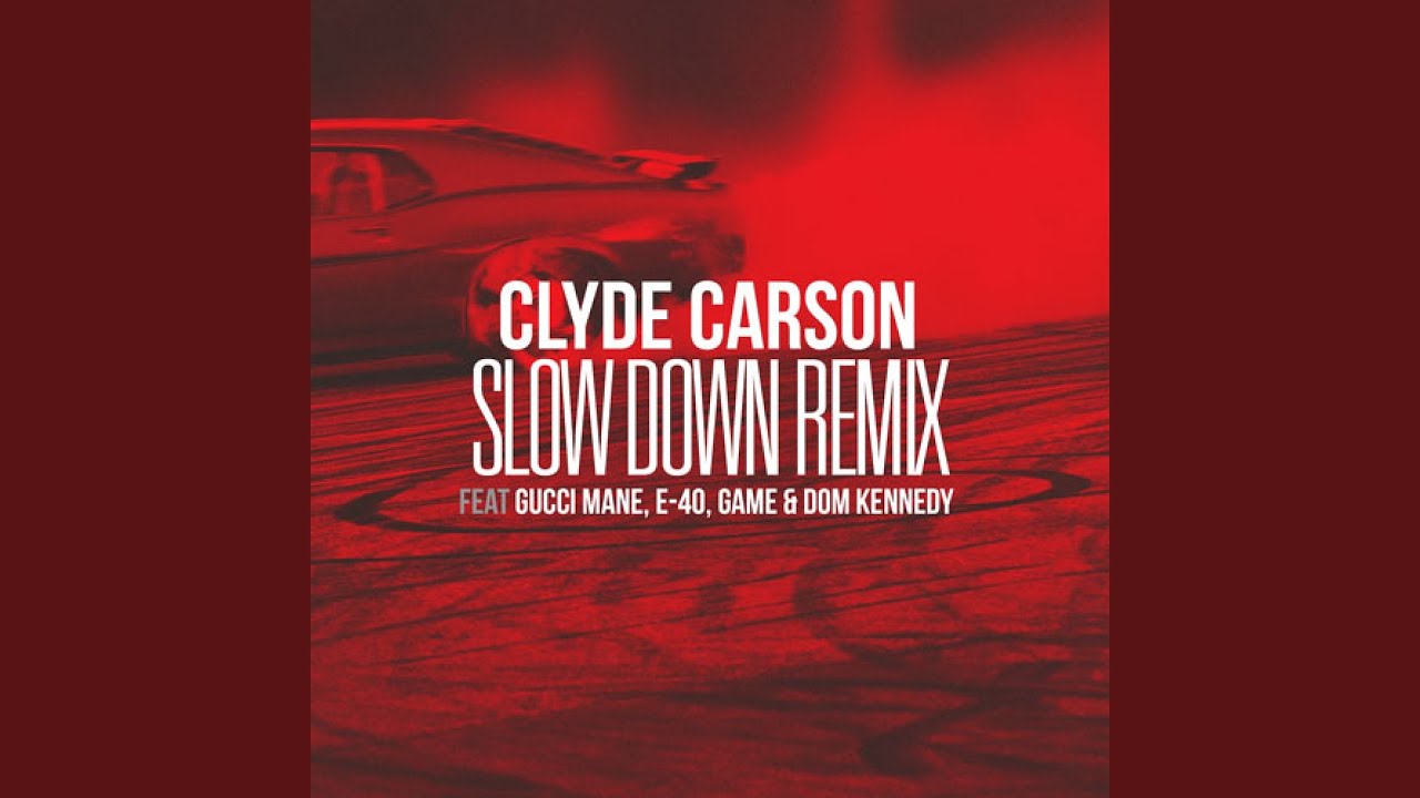 Slow Down (Remix) (feat. Gucci Mane, E-40, Game & Dom Kennedy)