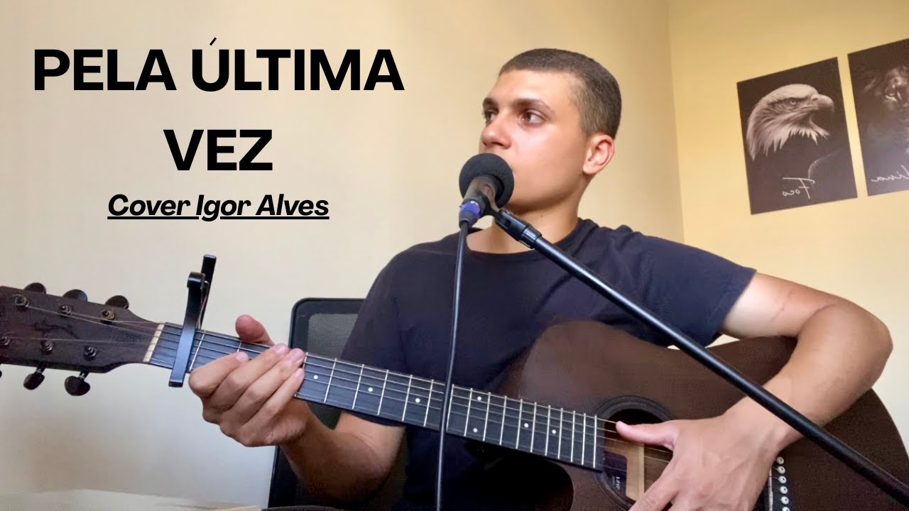 Pela Última Vez - Menos é Mais part. Nattan (Cover Igor Alves)