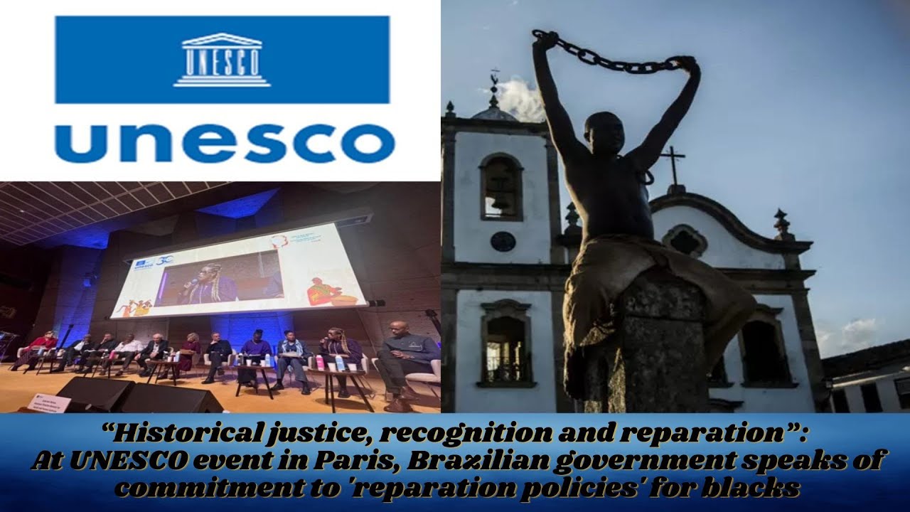 &ldquo;Historical justice&rdquo;: At Unesco, Brazilian government speaks of'reparation policies' for blacks