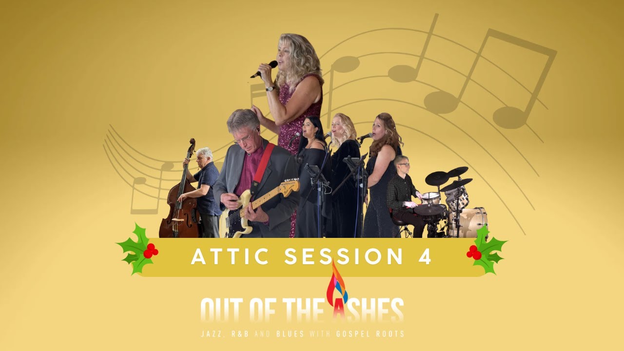 Attic Session 4 &ndash; Christmas Live Performance - Out Of The Ashes #GospelJazz #Christmas #LiveMusic