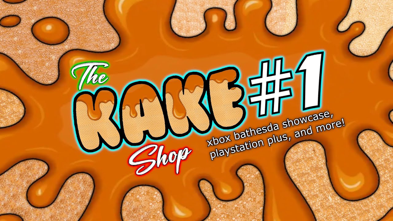 The Kake Shop Podcast #1 | Xbox Bathesda showcase, Playstation Plus, and More!!!