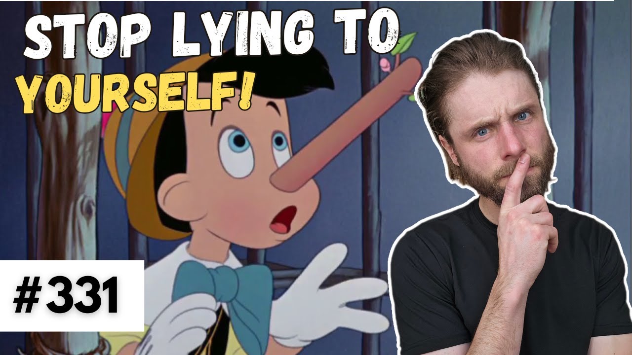 Stop Lying to Yourself! - TAPP #331