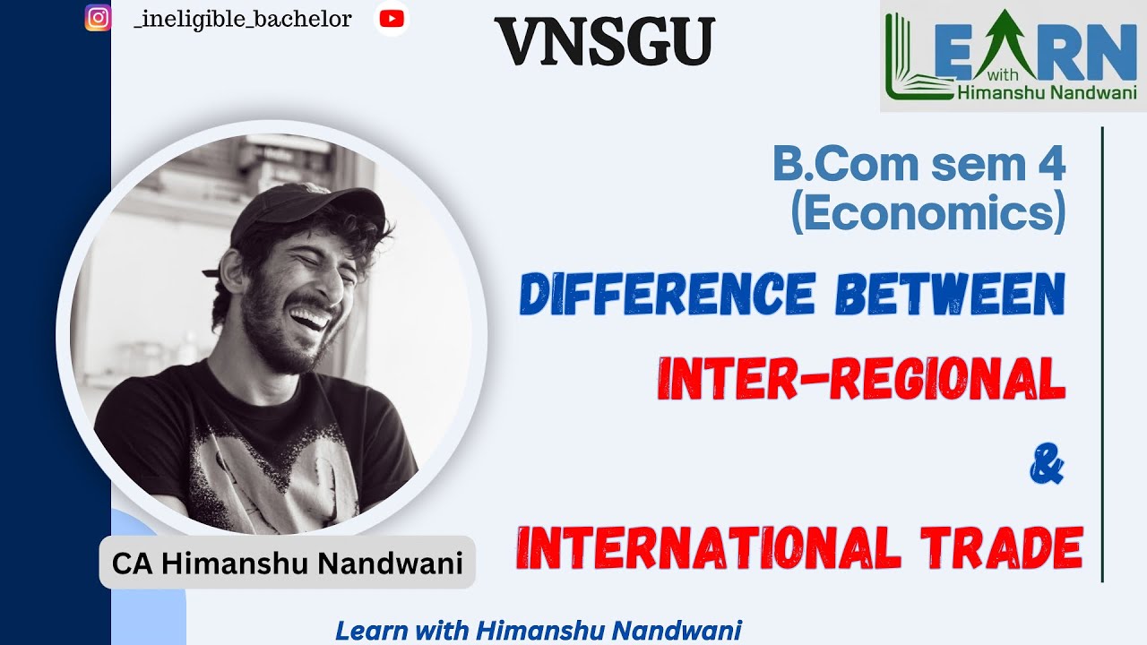 Difference between Inter Regional & International Trade | Economics | Vnsgu B.Com sem 4 | #himanshu
