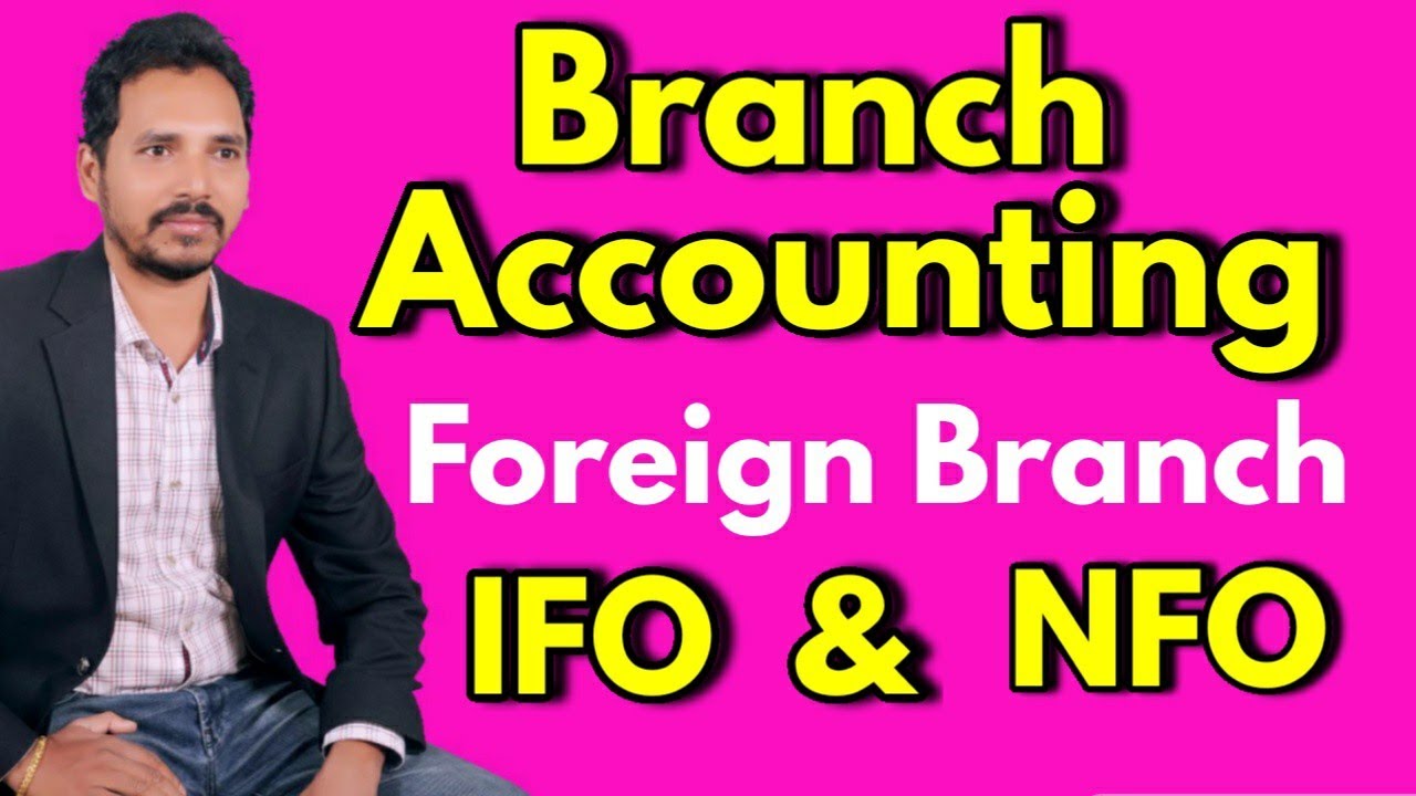 #8 Branch Accounting (Integral & Non Integral Foreign Operations) Concept and Problem