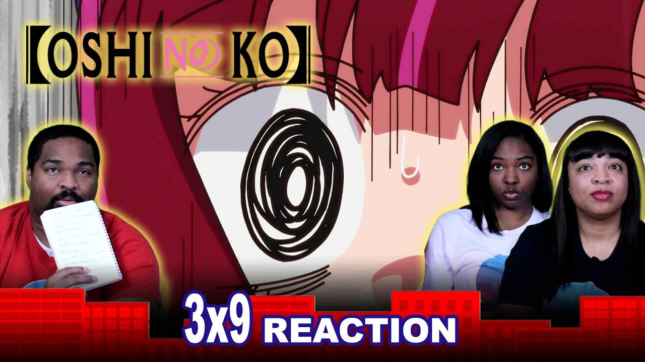 Oshi No Ko 3x9 У НЕЁ ЕСТЬ ШАНС!! - ГРУППОВАЯ РЕАКЦИЯ!!!