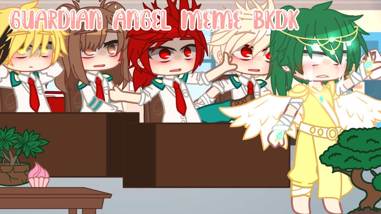 Guardian angel | meme | BkDk | Mha | GC | By: shiro |