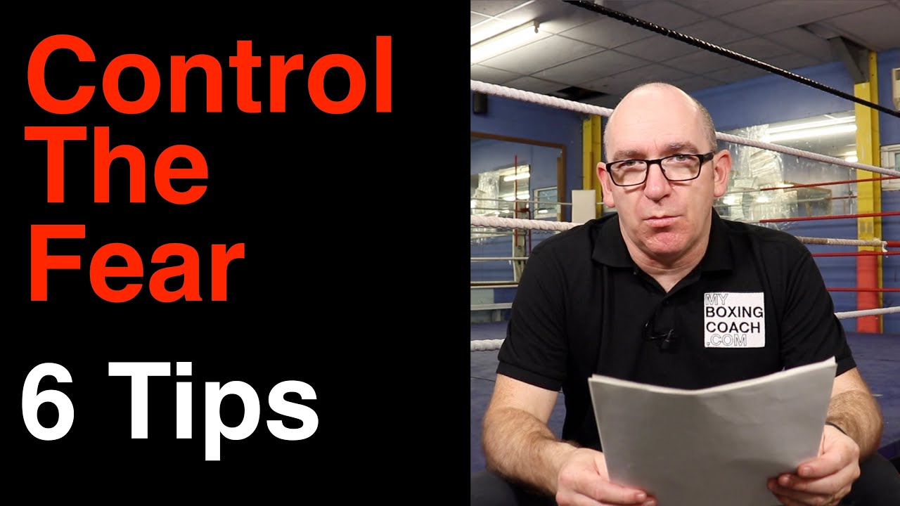 Controlling Fear in the Boxing Ring - My Experiences and 6 Tips to Manage Your Fears