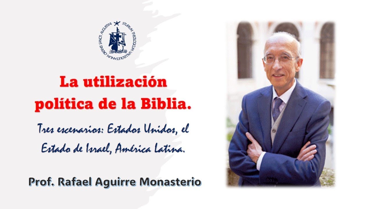 La utilización política de la Biblia _ Rafael Aguirre Monasterio