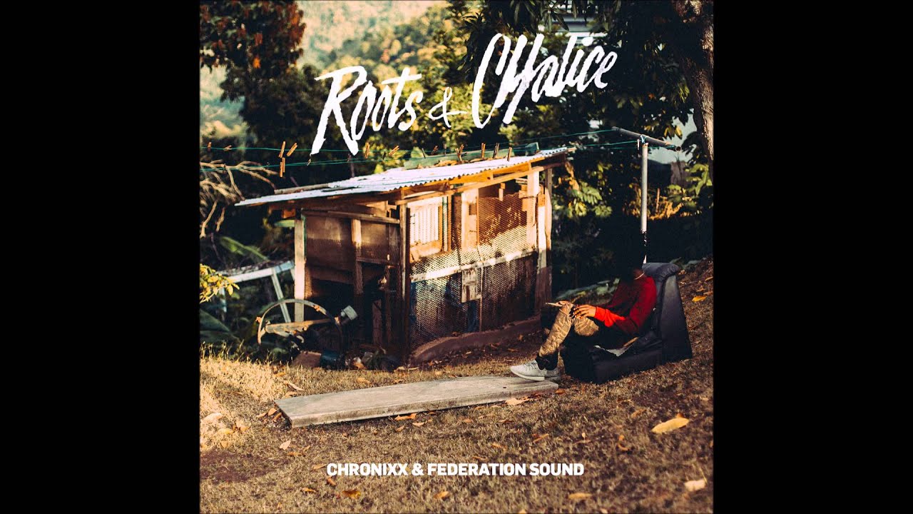 Chronixx & Federation - Roots & Chalice Mixtape 2016 - 26 Chalice & Roots feat. Kabaka Pyramid
