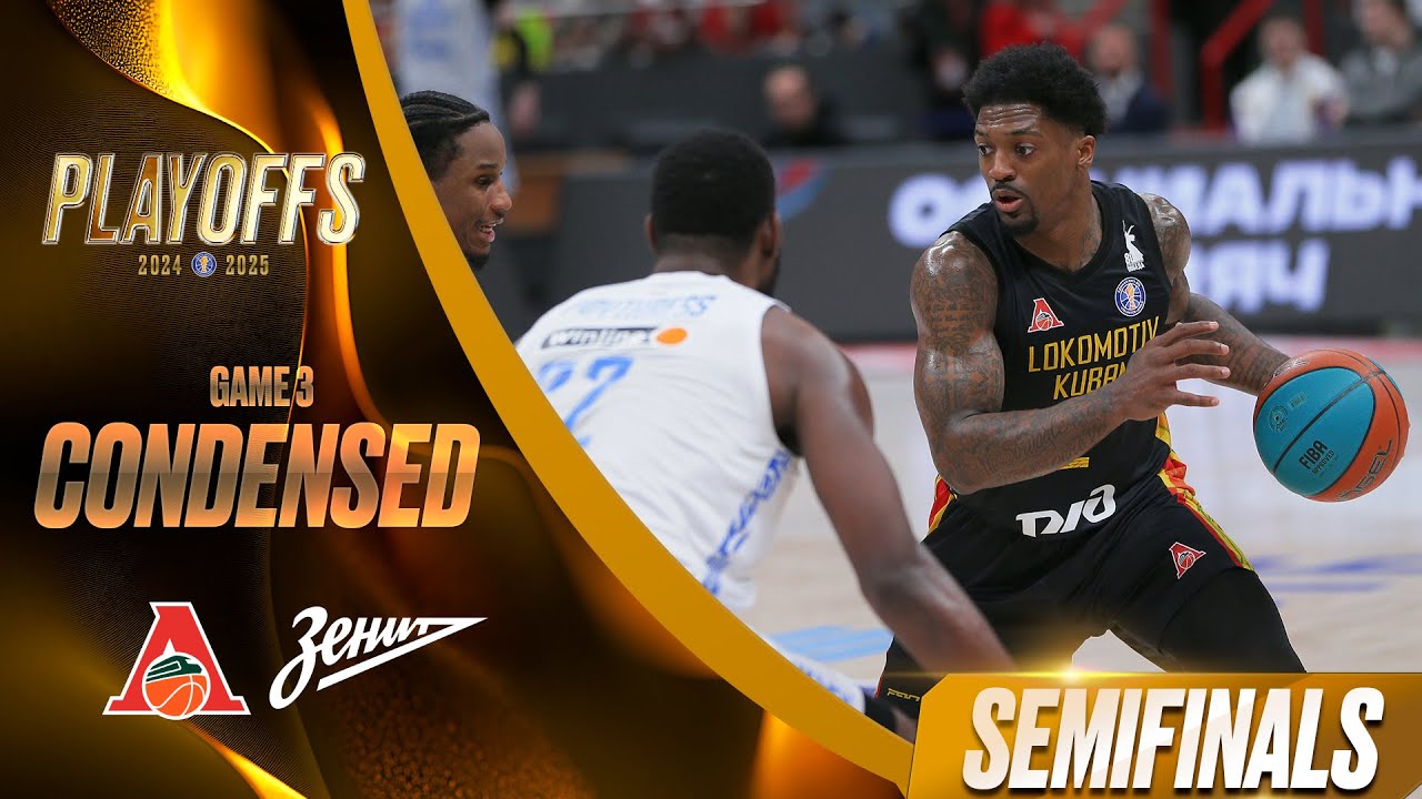 Lokomotiv Kuban vs Zenit Condensed Game Semifinals Game 3 | Season 2024-25