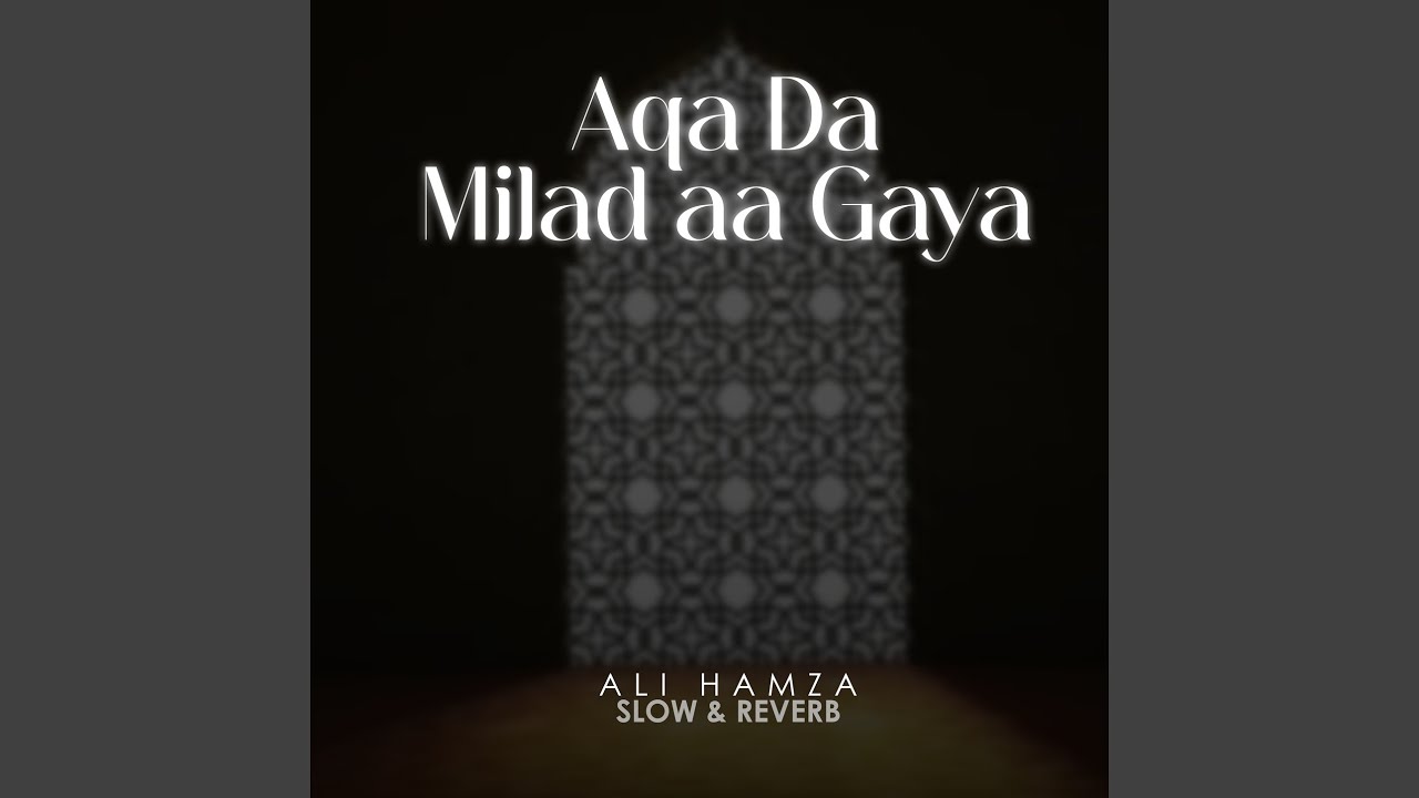 Aqa Da Milad Aa Gaya Lofi