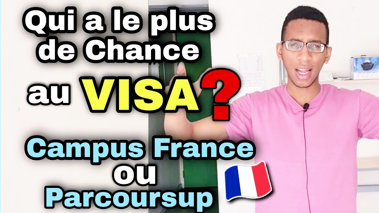 DEMANDE DE VISA : ACCEPTÉ SUR CAMPUS FRANCE OU SUR PARCOURSUP : QUI AURA LE PLUS DE CHANCE ?