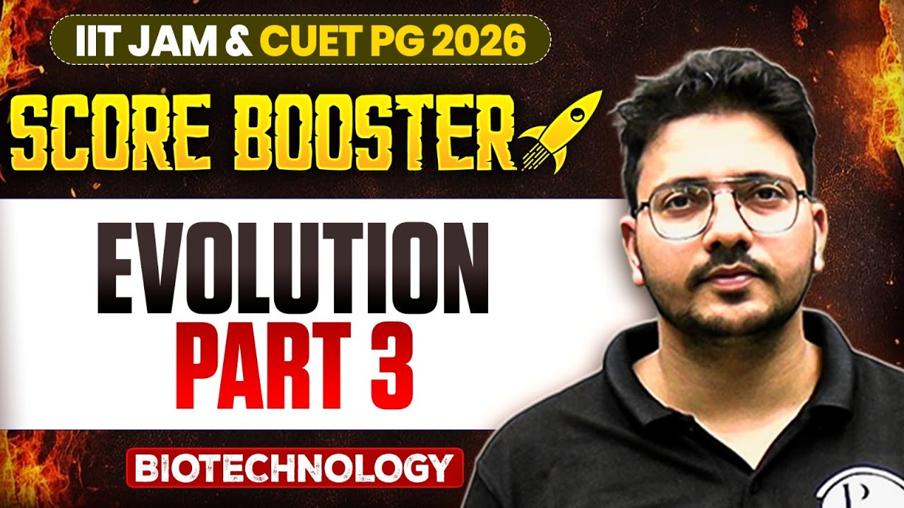 Evolution - 3 | IIT JAM & CUET PG 2026 | IIT JAM Biotechnology | IIT JAM Score Booster | PW