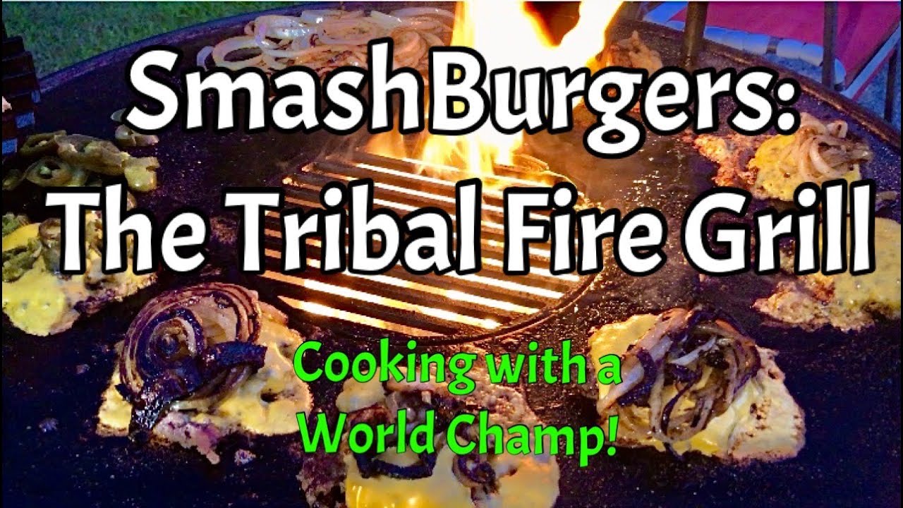 How to do SmashBurgers on The Tribal Fire Grill:  Cooking with a World Champion!