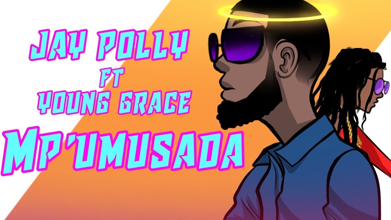Mp'umusada by Young Grace by Jay polly(Official video) 2012