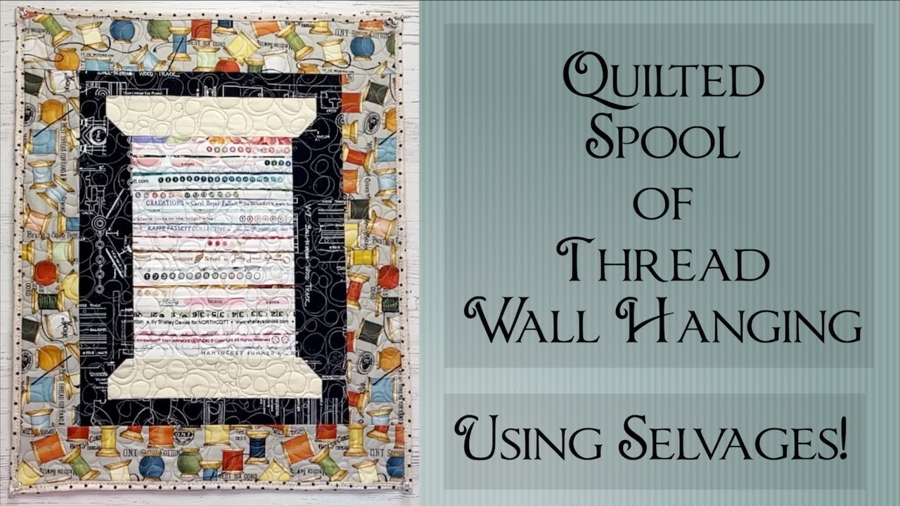 Quilting with Selvages | Fun Thread Spool Wall Hanging | Watch-n-Make!