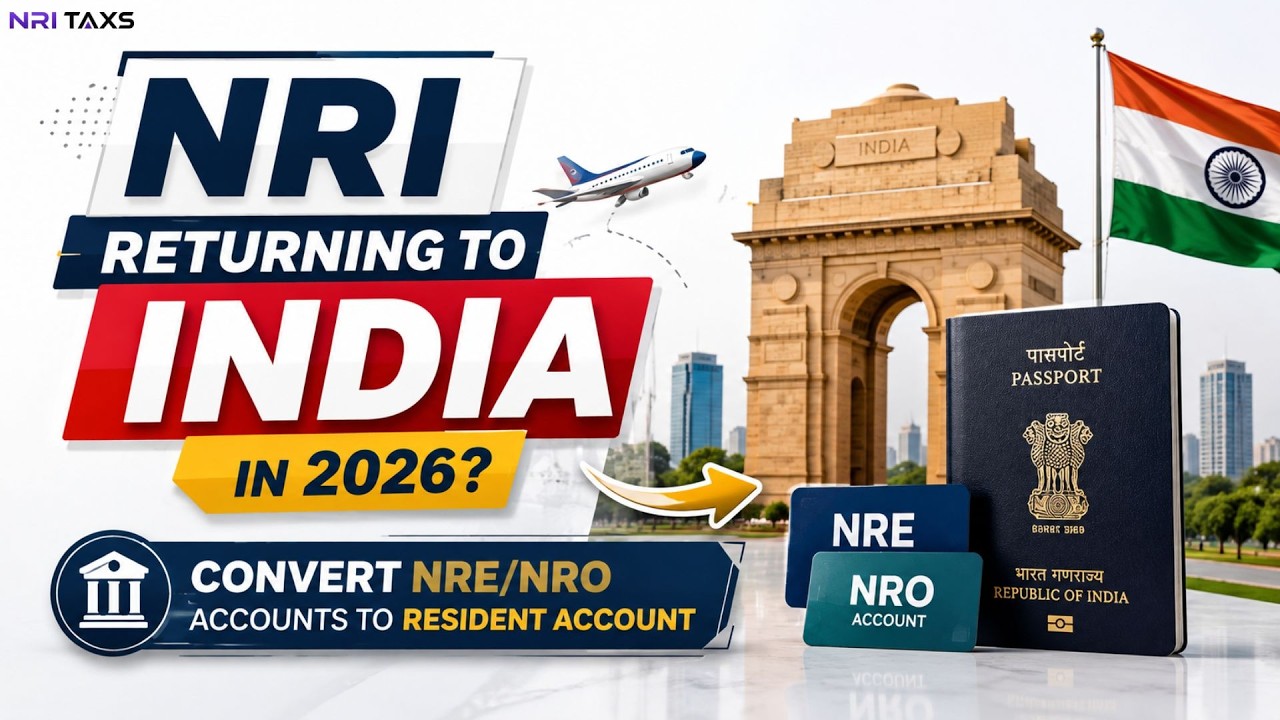 NRI Returning to India in 2026: Convert NRENRO to Resident Account!