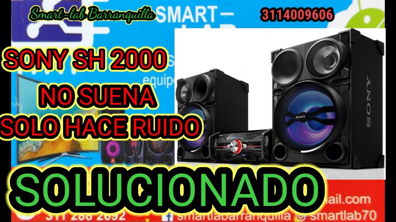 SONY  SH2000 SUENA CON RUIDO SOLUCIONADO