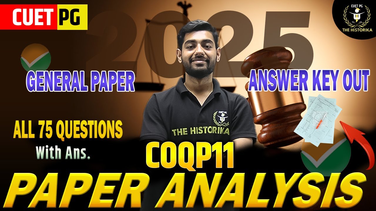CUET PG 2025 | COQP11 | General Paper Analysis | Complete Question with Solution | the Historika
