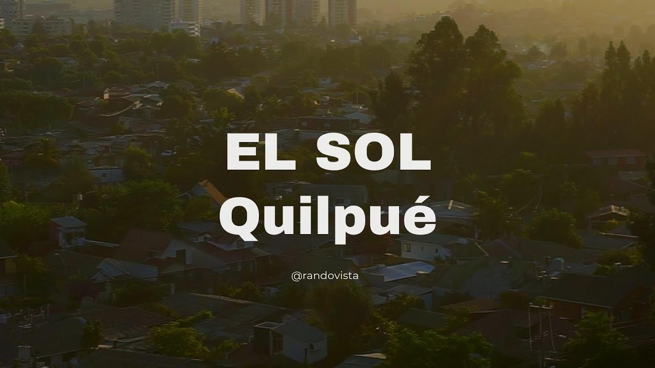 El Sol, Quilpué - Verano 2025