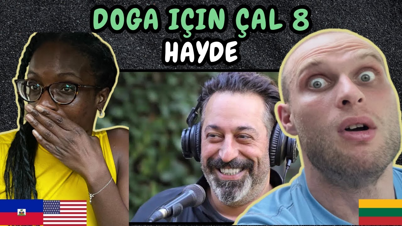 REACTION TO DOĞA İÇİN ÇAL 8 - HAYDE | FIRST TIME LISTENING TO DOĞA İÇİN ÇAL 8
