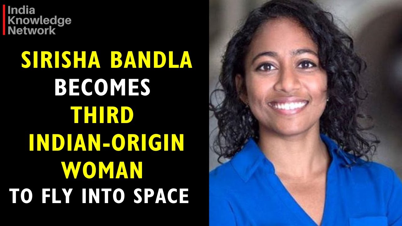 Sirisha Bandla Becomes Third Indian-Origin Woman to Fly in to Space