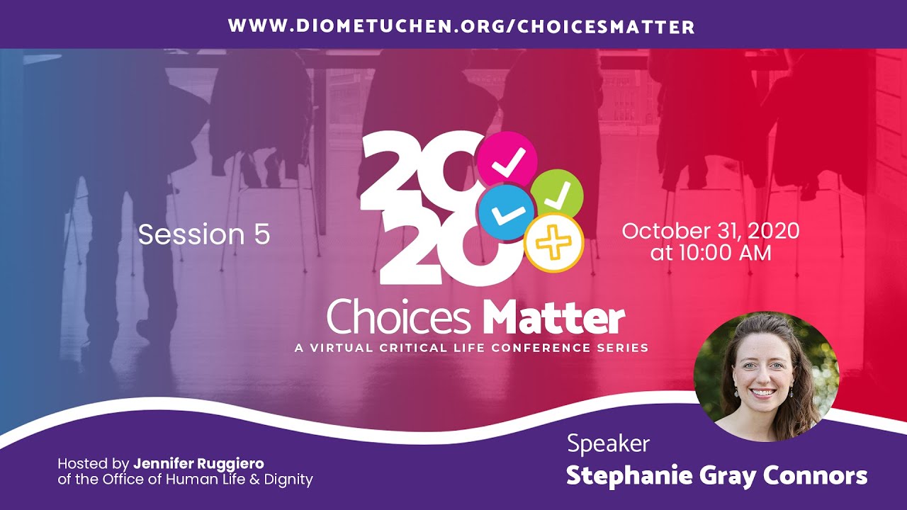 Choices Matter 2020: Stephanie Gray Connors 
