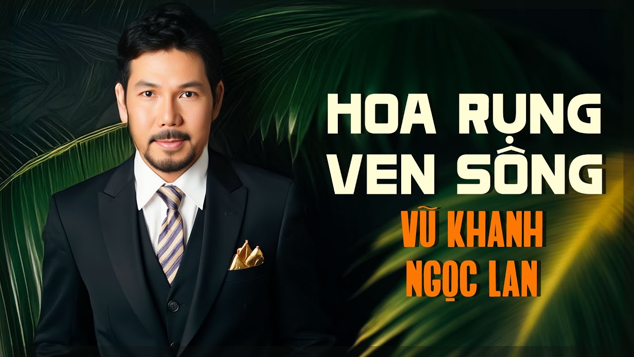 Hoa Rụng Ven Sông (Tình Ca Tháng 9) - Vũ Khanh, Ngọc Lan x Diễm Xưa Productions