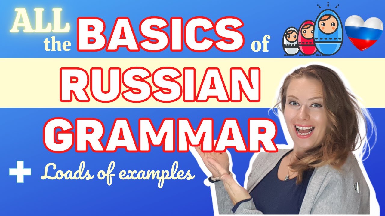 BASICS of Russian Grammar | Russian grammar overview | ESSENTIAL Russian language rules