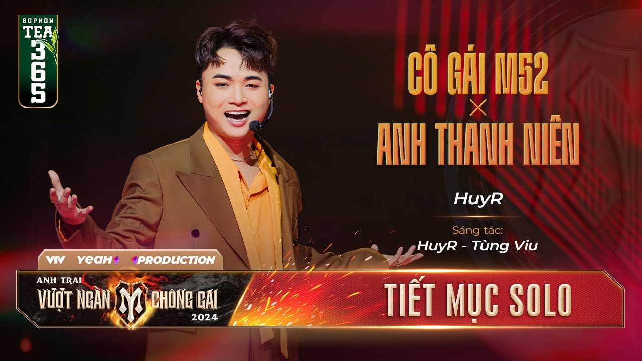 Mashup C&Ocirc; G&Aacute;I M52 & ANH THANH NI&Ecirc;N- ANH T&Agrave;I HUYR | Tiết mục SOLO Tại Anh Trai Vượt Ng&agrave;n Ch&ocirc;ng Gai