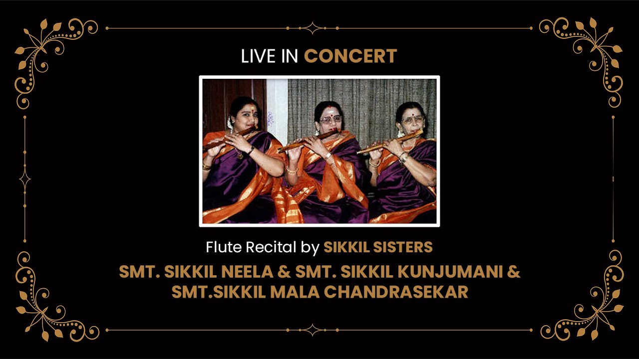 Carnatic Flute Concert by Sikkil Sisters - Live in Concert