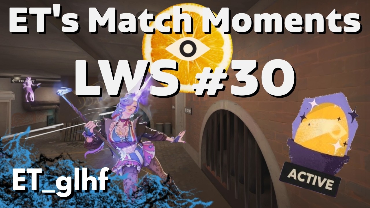 LWS#30 | ET's Match Moments