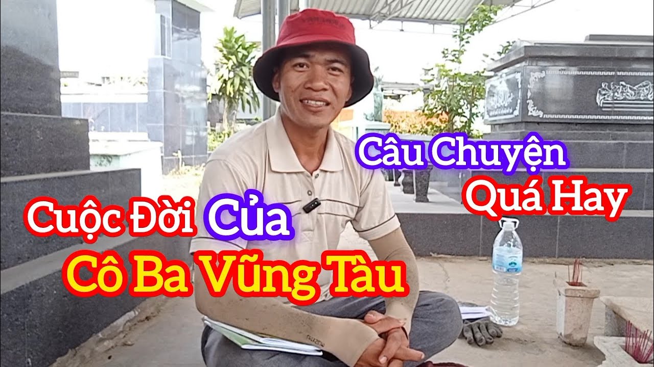 CÂU CHUYỆN QUÁ HAY QUÁ LY KỲ VỀ CUỘC ĐỜI CỦA CÔ BA VŨNG TÀU - chuyện Tâm Linh 