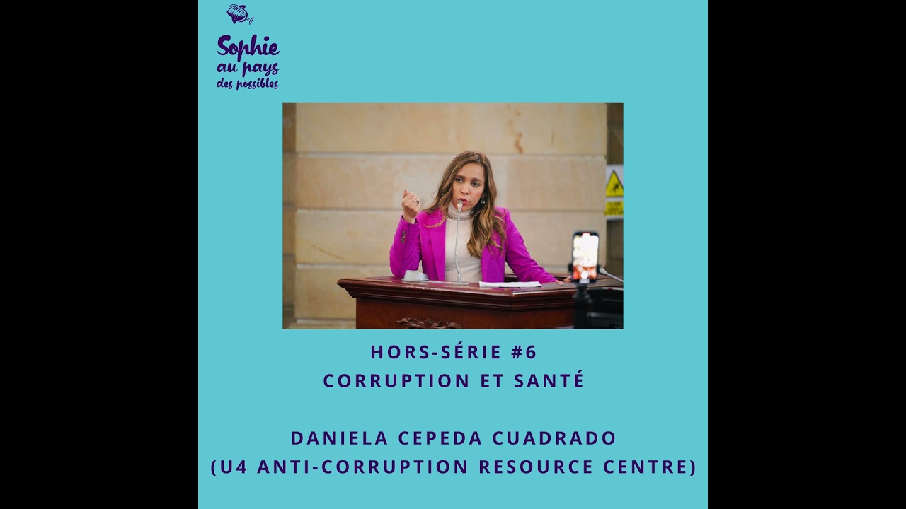 Hors-série #6 Corruption et santé | Rencontre avec Daniela Cepeda Cuadrado