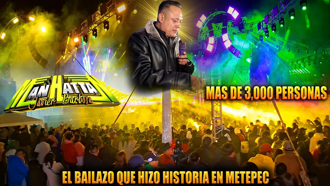 El Baile Que Todos Esperaban sonido manhattan Hace Historia en Metepec Frente A Mas De 3000 Personas