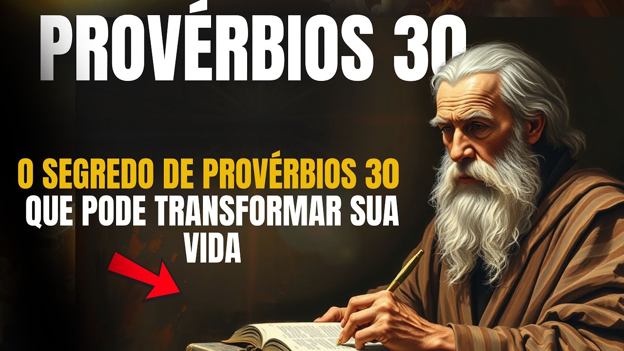 O Segredo Escondido em Provérbios 30 Que Pode Transformar Sua Vida